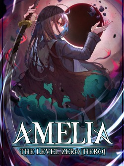 Amelia: The Level Zero [Hero] (An OP MC Isekai LitRPG)