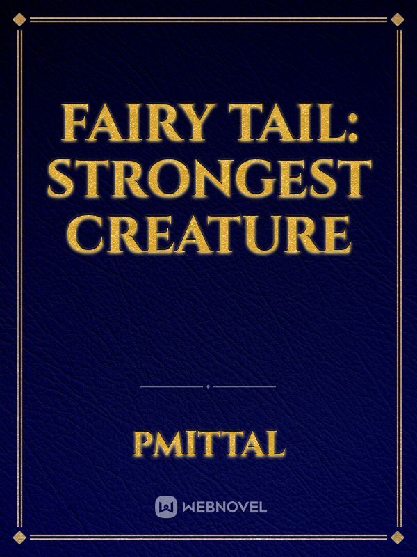 Fairy Tail: Strongest Creature