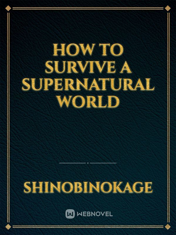 How to survive a supernatural world