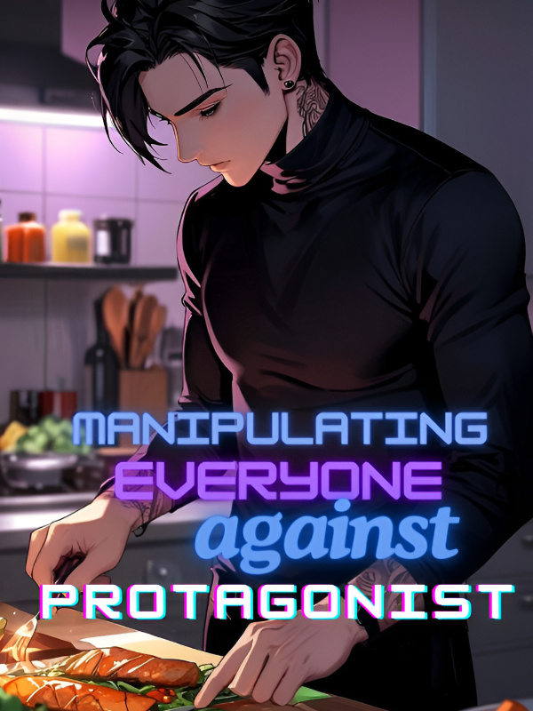 Manipulating Everyone Against Protagonist