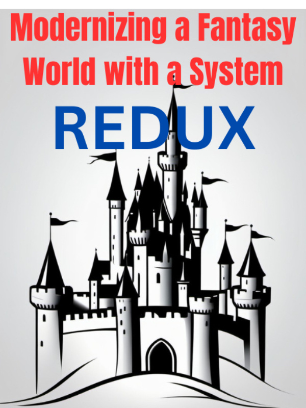 Modernizing a Fantasy World with a System REDUX