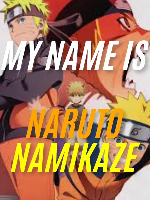 My Name Is Naruto Namikaze