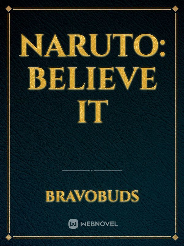 Naruto: BELIEVE IT