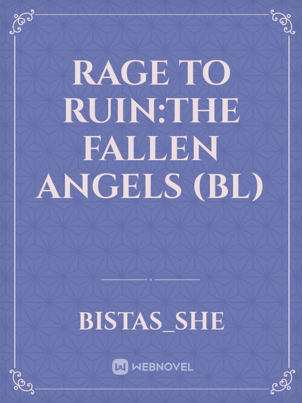 Rage to Ruin:The Fallen Angels (BL)