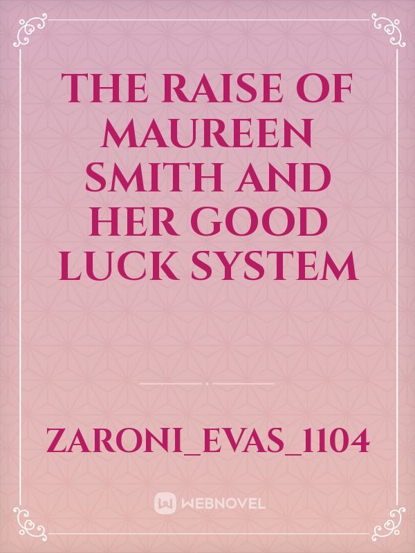 The raise of Maureen Smith and her Good Luck System