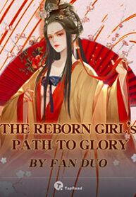 The Reborn Girl’s Path to Glory