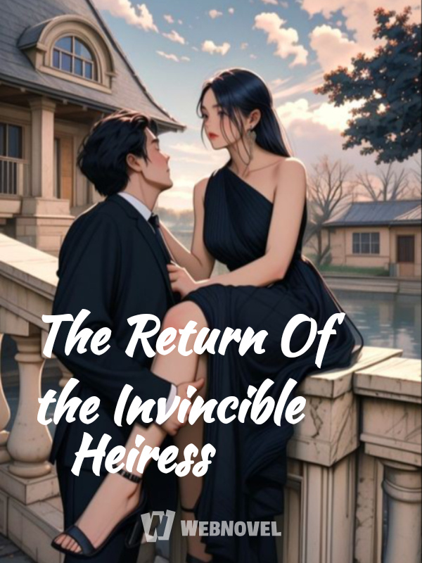 The Return Of the Invincible Heiress