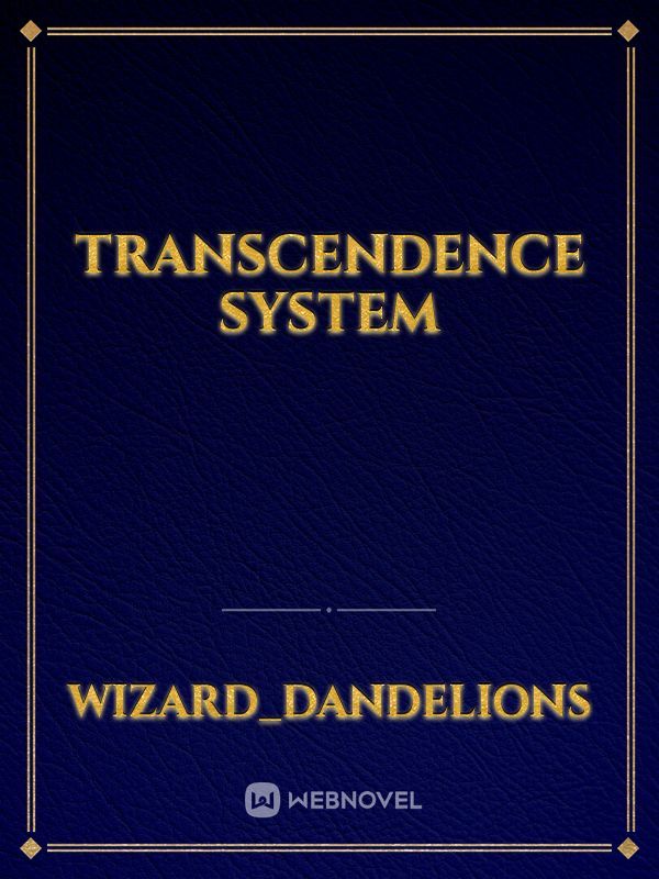 Transcendence System