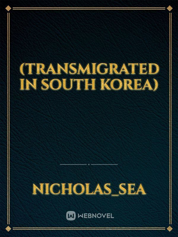 (Transmigrated in South Korea)