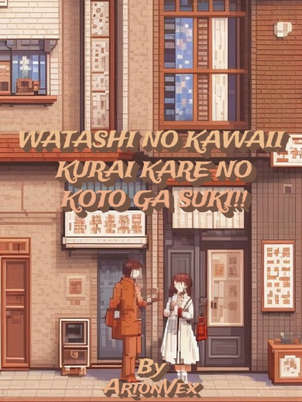 WATASHI NO KAWAII KURAI KARE NO KOTO GA SUKI!!