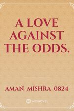 A Love Against the Odds.