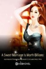 A Sweet Marriage Is Worth Billions: Mysterious Young Master Moh's Cute and Sweet Wife