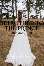 Betrothed To The Prince