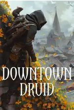 Downtown Druid