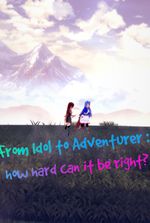 From Idol to Adventurer : how hard can it be right?