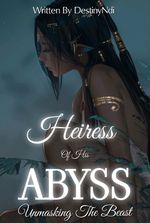 Heiress Of His Abyss: Unmasking The Beast