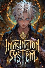 Imagination System: The Last Dreamer