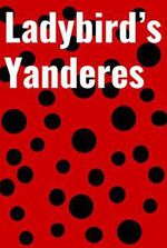 Ladybird’s Yanderes