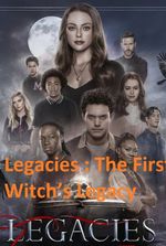 Legacies : The First Witch’s Legacy