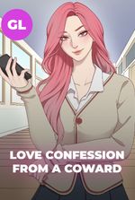 Love confession from a coward (GL)