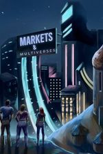 Markets and Multiverses (A Serial Transmigration LitRPG)