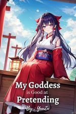 My Goddess is Good at Pretending