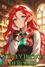 Newly Broke Heroine! [Cozy, Fantasy, Slice-of-Life]