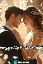 Pampered by the School Bully