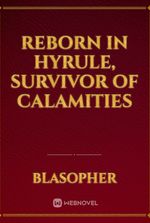 Reborn in Hyrule, Survivor of Calamities