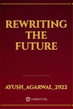 Rewriting the Future