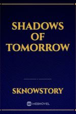 Shadows of Tomorrow