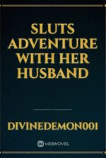 Sluts Adventure with her husband