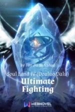 Soul Land IV (Douluo Dalu) : Ultimate Fighting