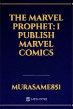 The Marvel Prophet: I Publish Marvel Comics