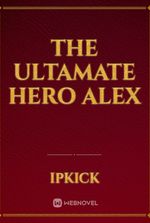 The Ultamate Hero Alex