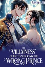 The Villainess' Guide To Seducing The Wrong Prince