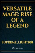 VERSATILE MAGE: RISE OF A LEGEND