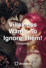 Villainess Want's To Ignore Them!