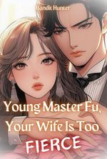 Young Master Fu, Your Wife Is Too Fierce