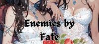 Enemies by Fate, Lovers by Choice