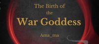 The Birth of the War Goddess